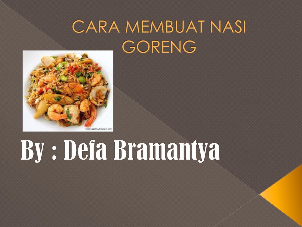 Cara Membuat Nasi Goreng Ppt Download