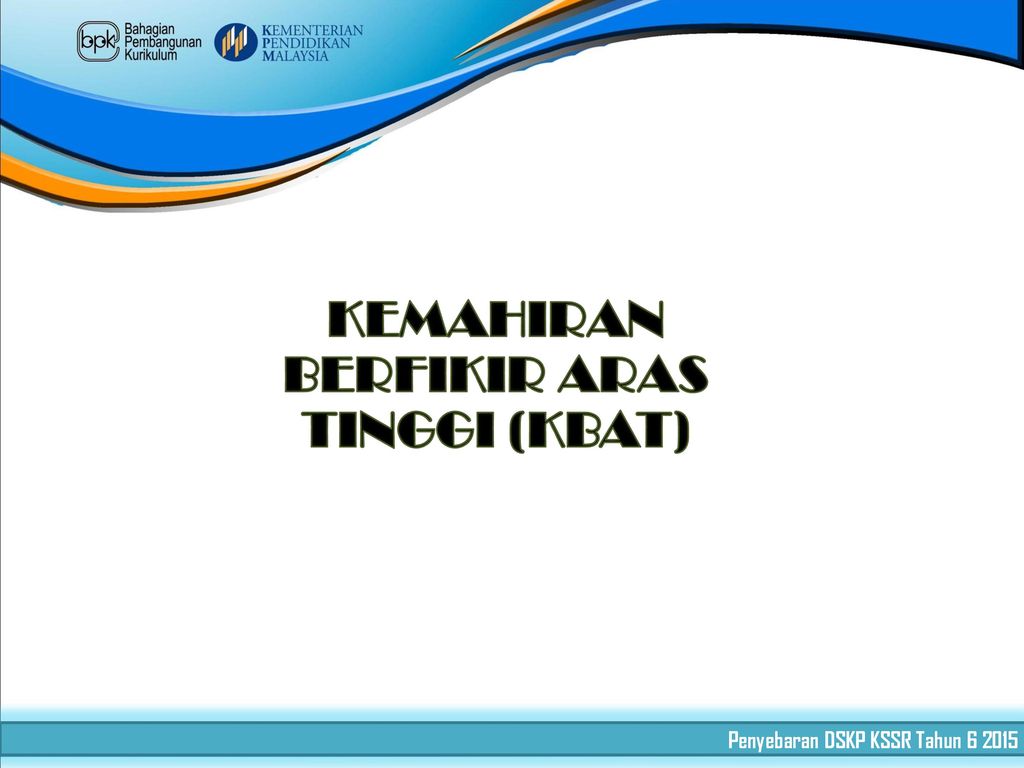 KEMAHIRAN BERFIKIR ARAS TINGGI (KBAT) - ppt download