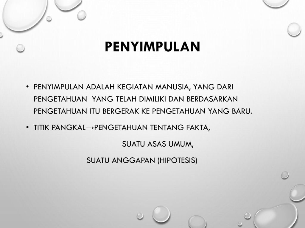 Penyimpulan Penyimpulan Adalah Kegiatan Manusia Yang Dari Pengetahuan Yang Telah Dimiliki Dan Berdasarkan Pengetahuan Itu Bergerak Ke Pengetahuan Ppt Download