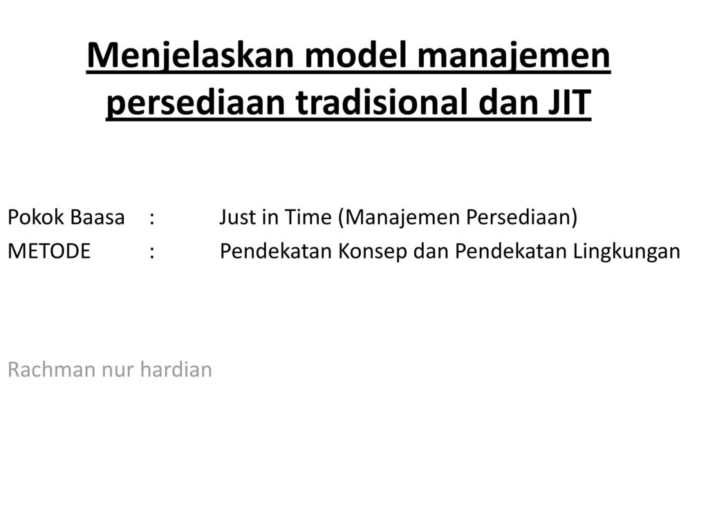 Menjelaskan Model Manajemen Persediaan Tradisional Dan Jit Ppt Download