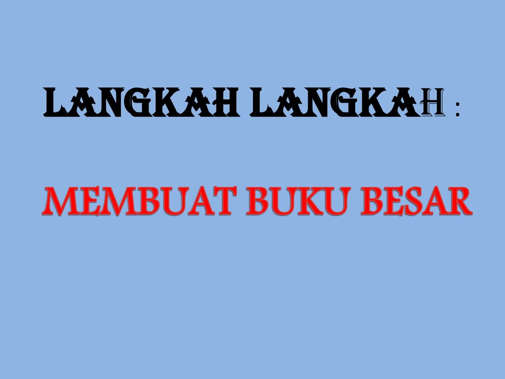 Langkah Langkah Membuat Buku Besar Ppt Download