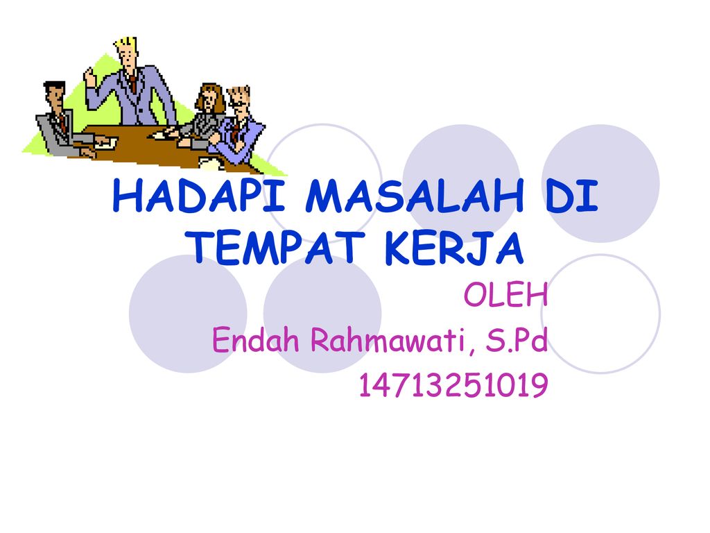 Hadapi Masalah Di Tempat Kerja Ppt Download