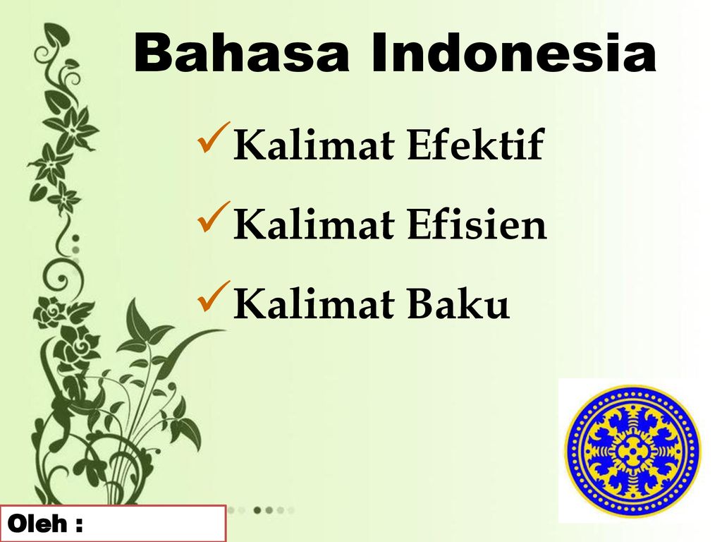 Bahasa Indonesia Kalimat Efektif Kalimat Efisien Kalimat Baku Oleh Ppt Download