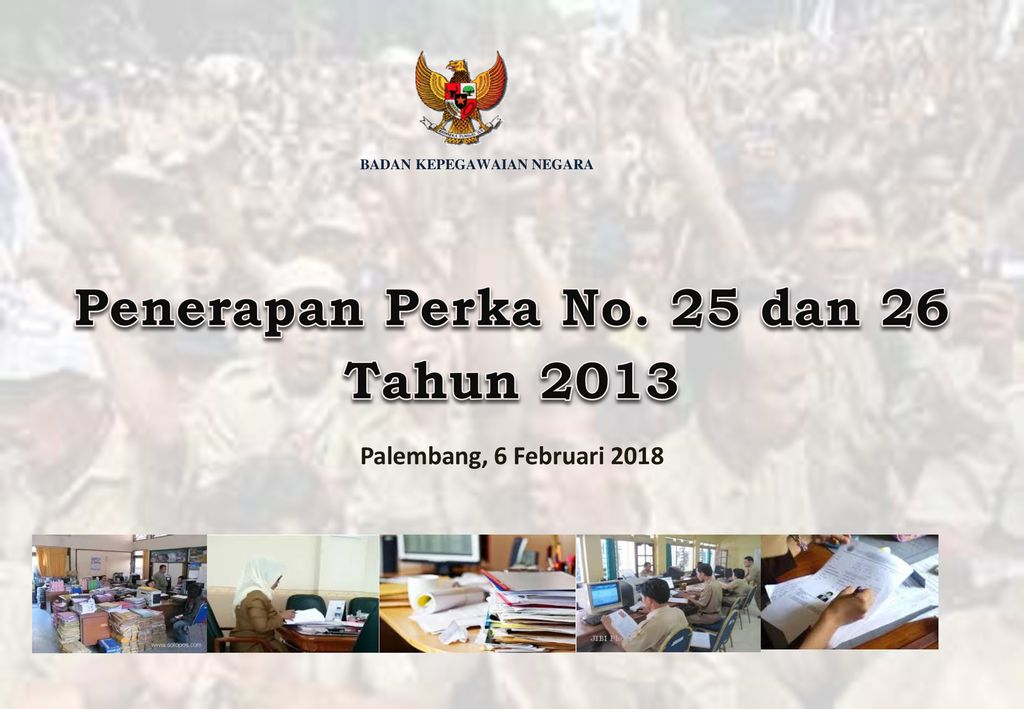 Badan Kepegawaian Negara Penerapan Perka No 25 Dan 26 Tahun Ppt Download