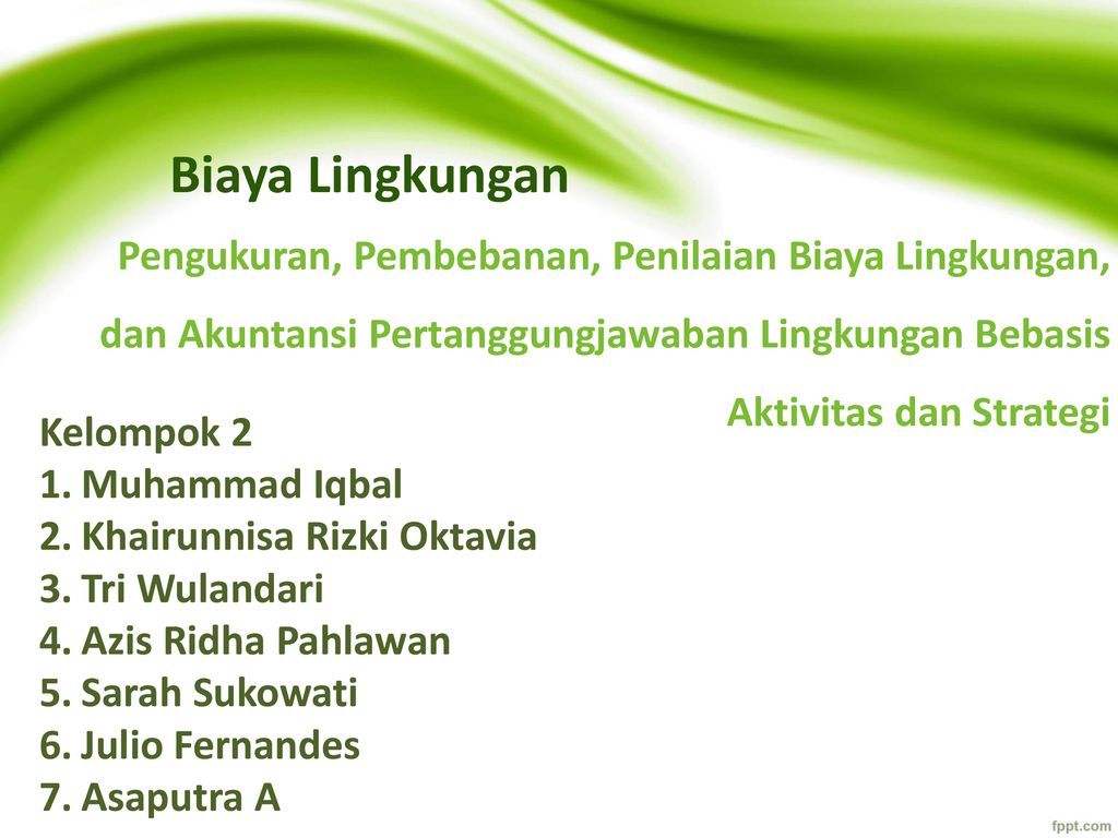 Biaya Lingkungan Pengukuran Pembebanan Penilaian Biaya Lingkungan Dan Akuntansi Pertanggungjawaban Lingkungan Bebasis Aktivitas Dan Strategi Kelompok Ppt Download