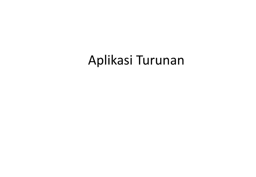 Aplikasi Turunan Ppt Download