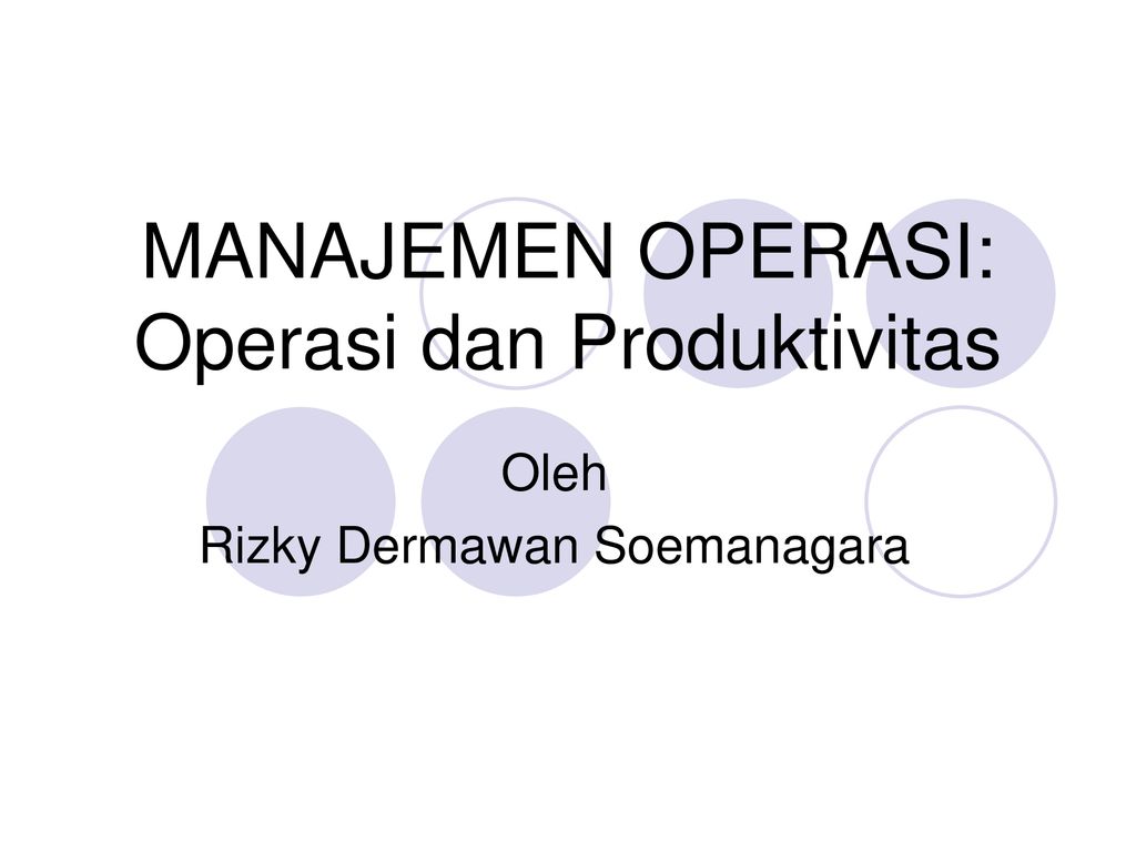 Manajemen Operasi Operasi Dan Produktivitas Ppt Download