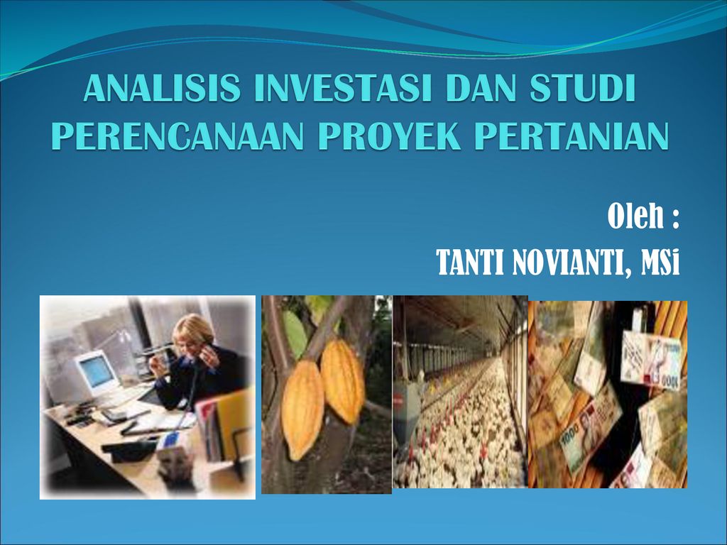 Analisis Investasi Dan Studi Perencanaan Proyek Pertanian Ppt Download