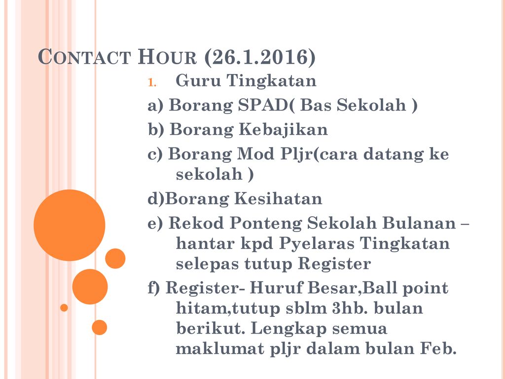 Contact Hour ( ) Guru Tingkatan a) Borang SPAD( Bas Sekolah 