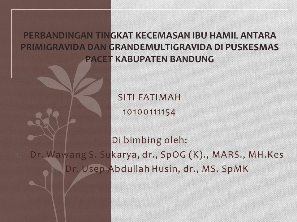 Siti Fatimah Di Bimbing Oleh 1 Dr Wawang S Sukarya Dr Spog K Mars Mh Kes 2 Dr Usep Abdullah Husin Dr Ms Spmk Perbandingan Ppt Download