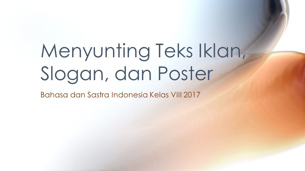 Menyunting Teks Iklan Slogan Dan Poster Bahasa Dan Sastra Indonesia Kelas Viii Ppt Download
