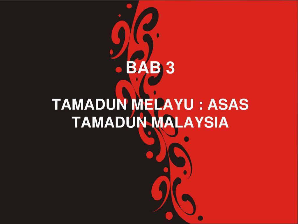 Bab 3 Tamadun Melayu : Asas tamadun malaysia - ppt download