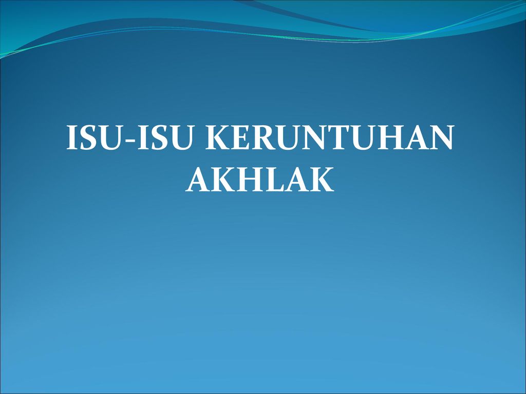 Isu Isu Keruntuhan Akhlak Ppt Download