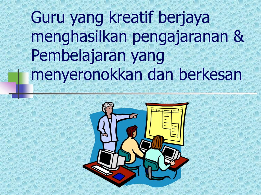 Guru Kreatif Menguruskan P P Secara Sistematik Berkesan Ppt Download