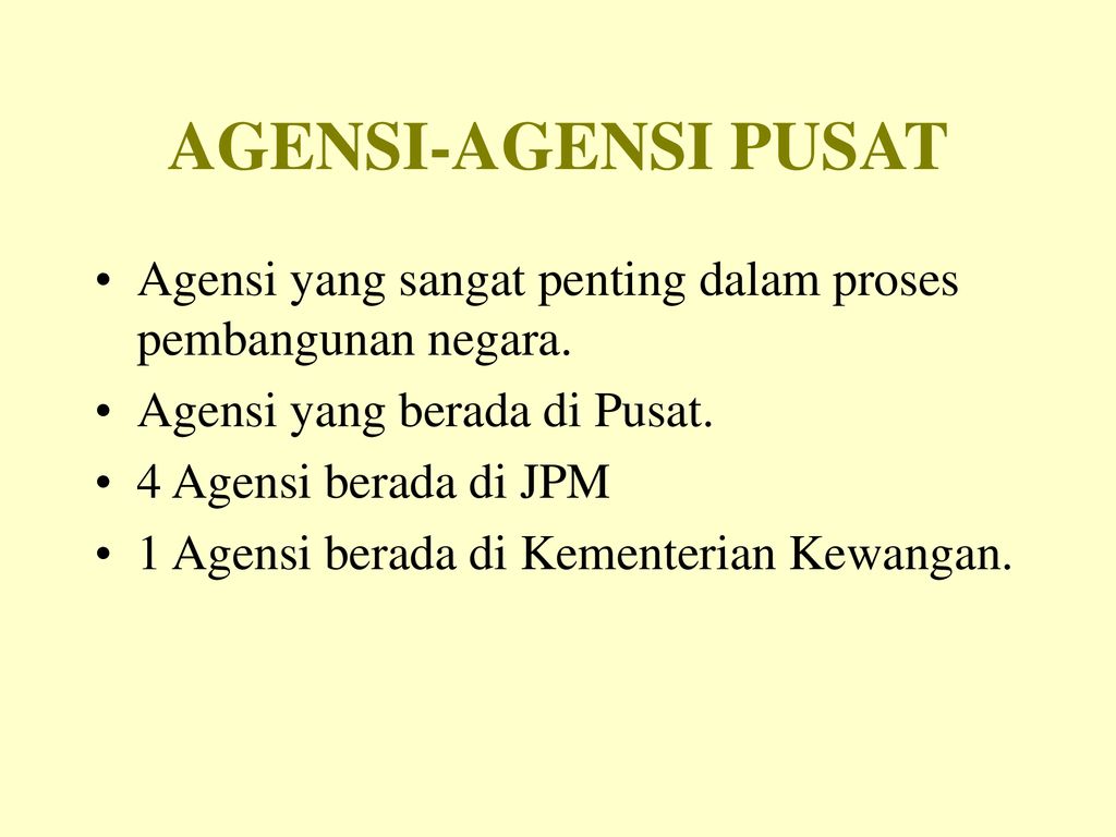 Agensi Agensi Pusat Agensi Yang Sangat Penting Dalam Proses Pembangunan Negara Agensi Yang Berada Di Pusat 4 Agensi Berada Di Jpm 1 Agensi Berada Di Ppt Download