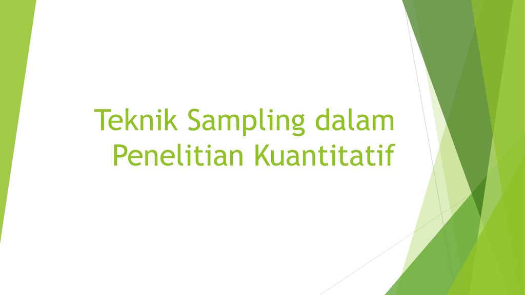 Teknik Sampling Dalam Penelitian Kuantitatif Ppt Download