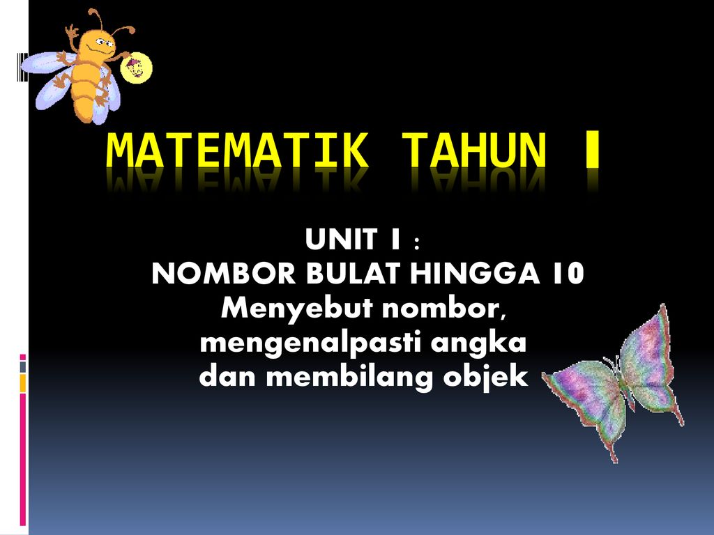 Matematik Tahun 1 Unit 1 Nombor Bulat Hingga 10 Menyebut Nombor Ppt Download