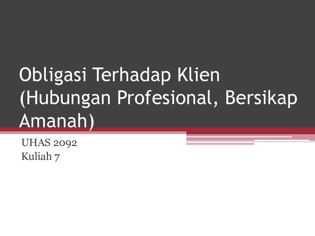 Obligasi Terhadap Klien Hubungan Profesional Bersikap Amanah Ppt Download