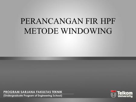 PERANCANGAN FIR HPF METODE WINDOWING