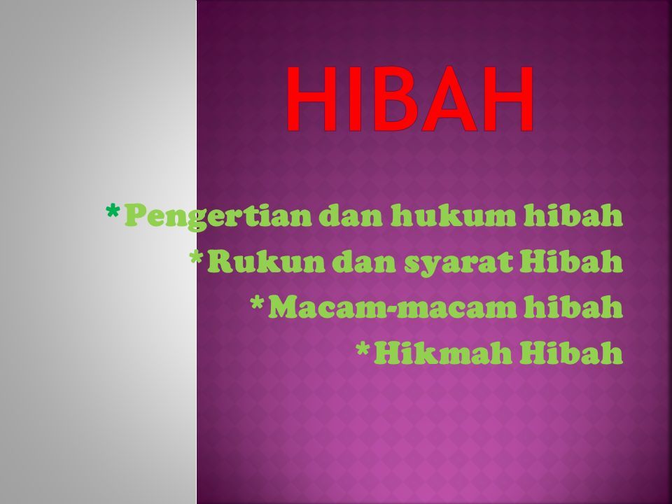 Pengertian Dan Hukum Hibah Rukun Dan Syarat Hibah Macam Macam Hibah Hikmah Hibah Ppt Download