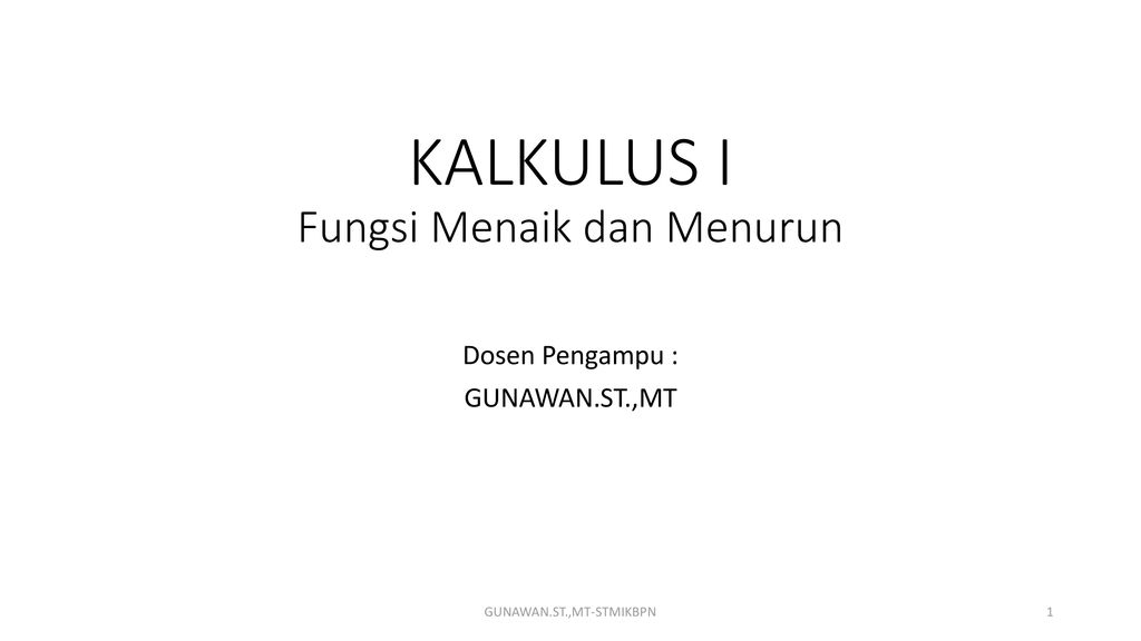 Kalkulus I Fungsi Menaik Dan Menurun Ppt Download