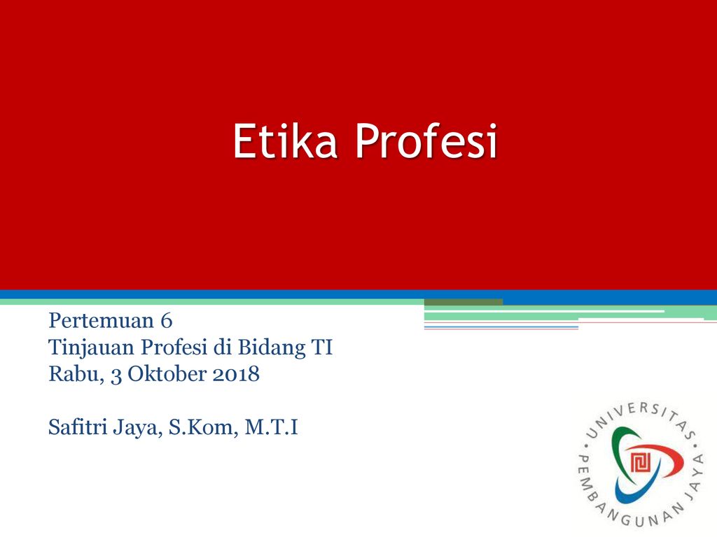 Etika Profesi Pertemuan 6 Tinjauan Profesi Di Bidang Ti Ppt Download