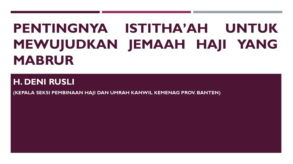 Pentingnya Istitha Ah Untuk Mewujudkan Jemaah Haji Yang Mabrur Ppt Download