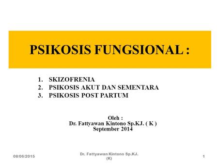 Dr. Fattyawan Kintono Sp.KJ. ( K )