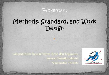 Pengantar : Methods, Standard, and Work Design