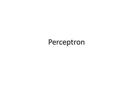 Perceptron.