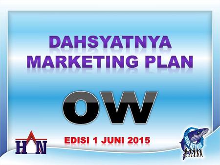 DAHSYATNYA MARKETING PLAN ow EDISI 1 JUNI 2015.