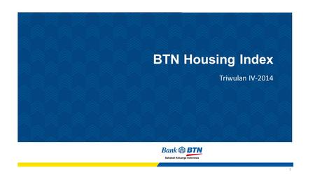 BTN Housing Index Triwulan IV-2014.