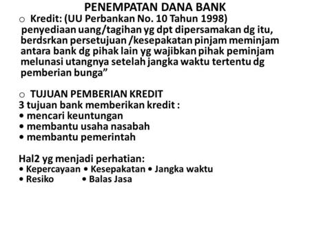 PENEMPATAN DANA BANK Kredit: (UU Perbankan No. 10 Tahun 1998)