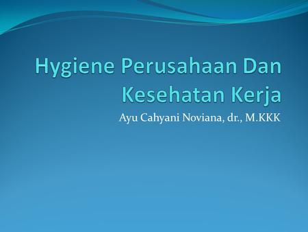 Hygiene Perusahaan Dan Kesehatan Kerja