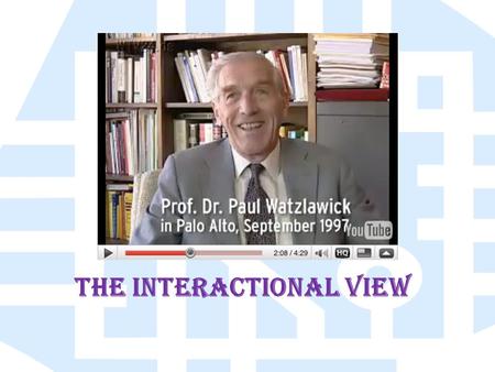The Interactional View