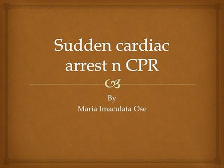 Sudden cardiac arrest n CPR