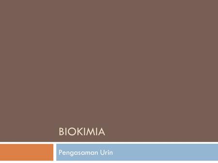 Biokimia Pengasaman Urin.