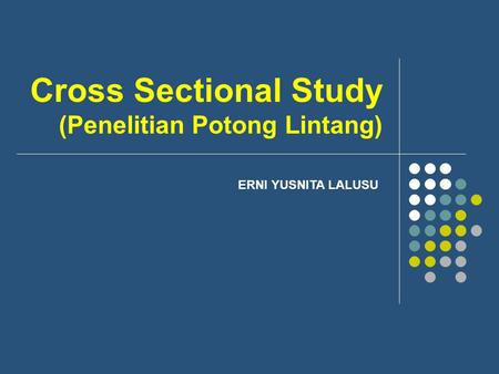 Cross Sectional Study (Penelitian Potong Lintang)