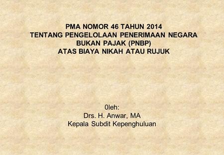 0leh: Drs. H. Anwar, MA Kepala Subdit Kepenghuluan