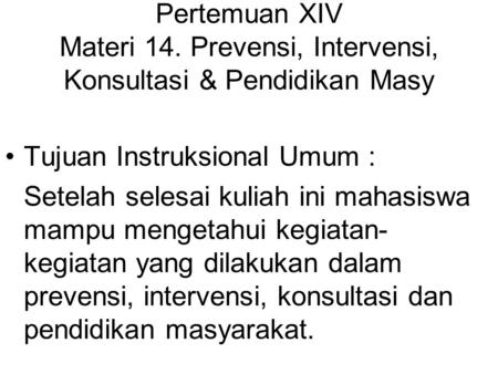 Tujuan Instruksional Umum :