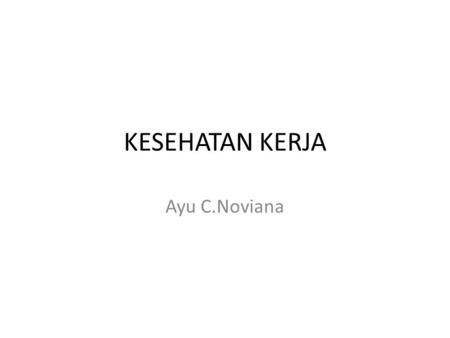 KESEHATAN KERJA Ayu C.Noviana. SKDI 2012 SKDI (disahkan)-1.pdf Hal 39,70,90.