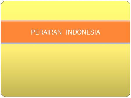 PERAIRAN INDONESIA.