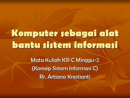 Komputer sebagai alat bantu sistem informasi