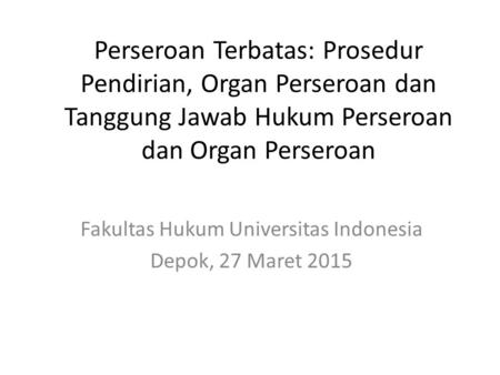 Fakultas Hukum Universitas Indonesia Depok, 27 Maret 2015