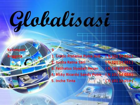 Globalisasi Kelompok : 9