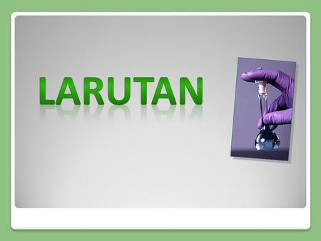 Larutan.