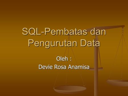 SQL-Pembatas dan Pengurutan Data