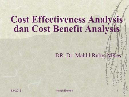 Cost Effectiveness Analysis dan Cost Benefit Analysis