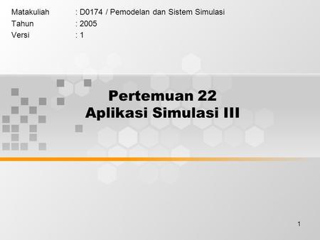 Pertemuan 22 Aplikasi Simulasi III