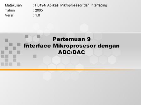 Pertemuan 9 Interface Mikroprosesor dengan ADC/DAC